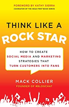 Think Like a Rock Star by Mack Collier